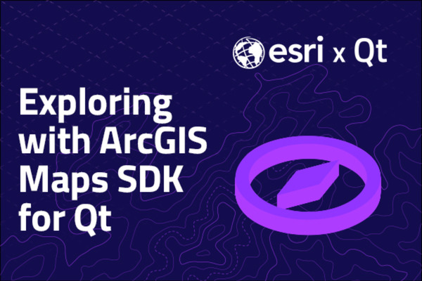 Esri x Qt: Exploring with ArcGIS Maps SDK for Qt