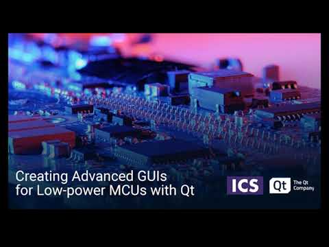 Creating Advanced GUIs for Low power MCUs with Qt